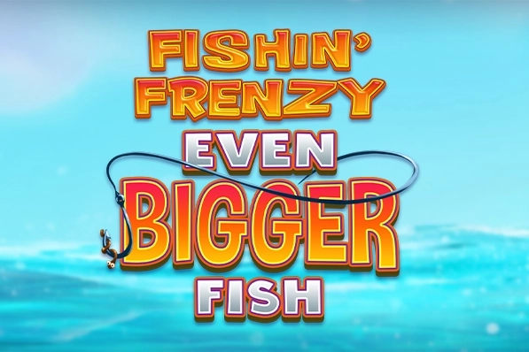 Fishin’ Frenzy Even Bigger Fish